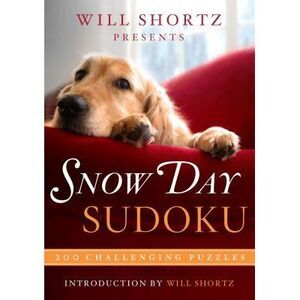 Will Shortz Presents Snow Day Sudoku: 200 Challenging Puzzles -- Will Shortz